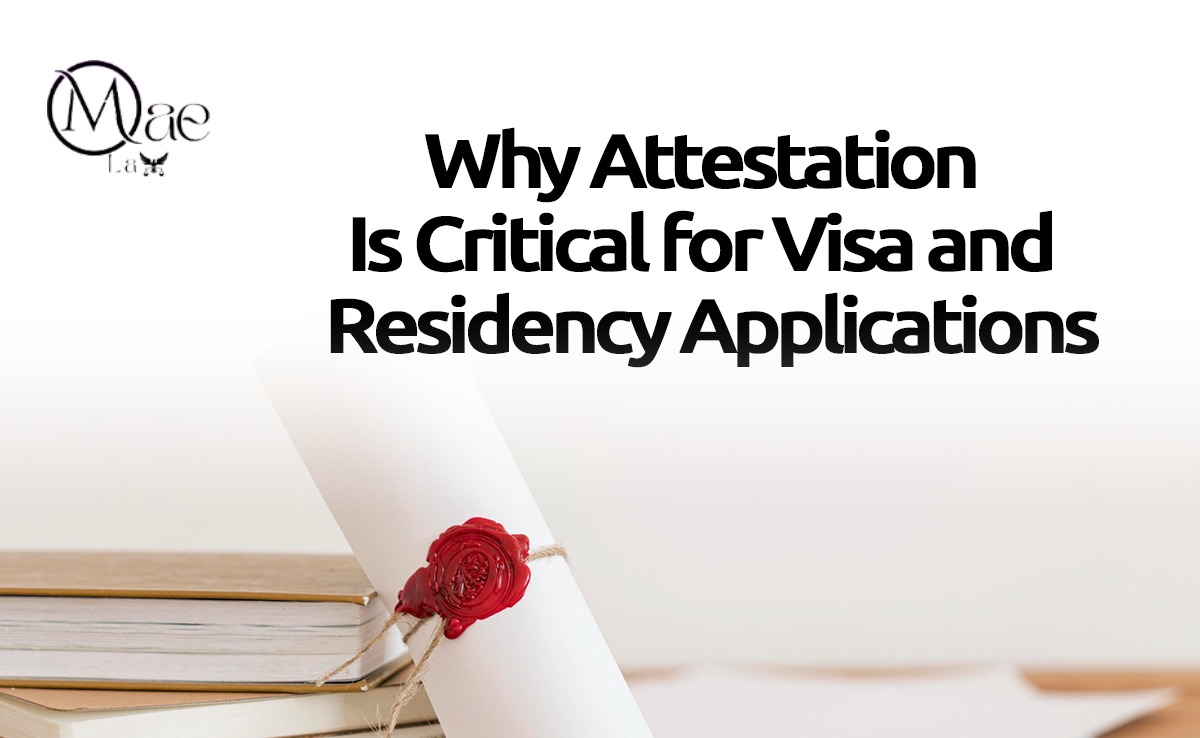 Why Attestation Is Critical for Visa and Residency Applications